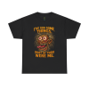 I’ve Seen Some Things – Most of Them Were Me Tee